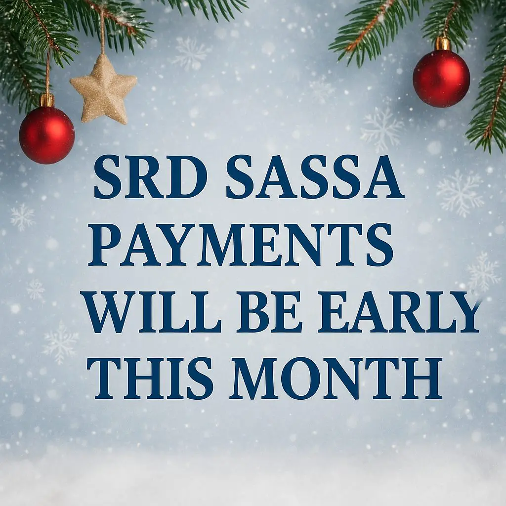 SRD SASSA payments will be early this month due to Christmas and winter vacations
